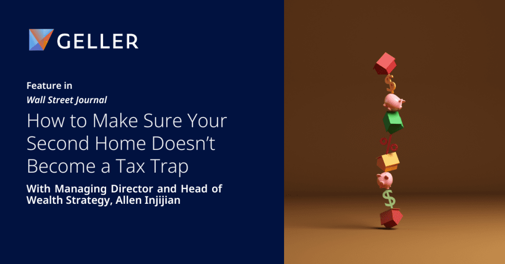 Wall Street Journal Feature: How to Make Sure Your Second Home Doesn’t Become a Tax Trap
